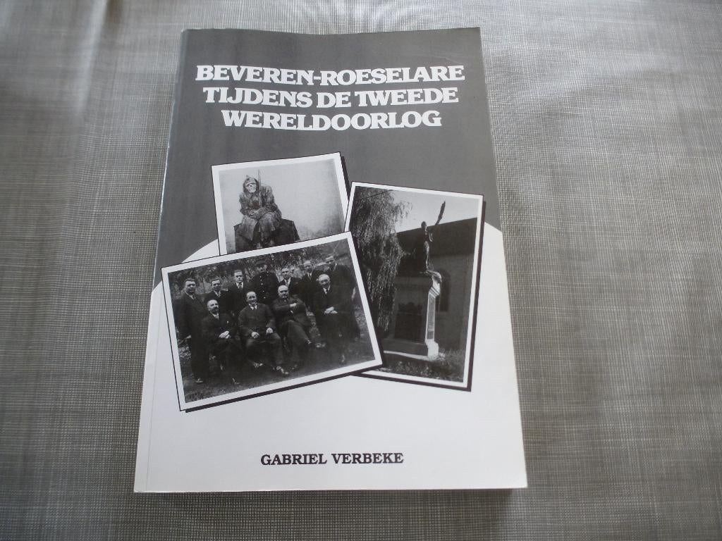 Beveren (Roeselare) tijdens WO2 Tweede Wereldoorlog, Ophalen of Verzenden, Gabriel Verbeke, 20e eeuw of later, Gelezen