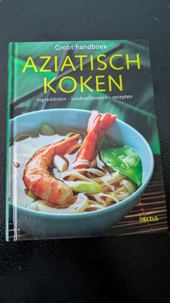 Groot Handboek Aziatisch Koken – Deltas, Boeken, Kookboeken, Hoofdgerechten, Azië en Oosters, Ophalen of Verzenden, Zo goed als nieuw