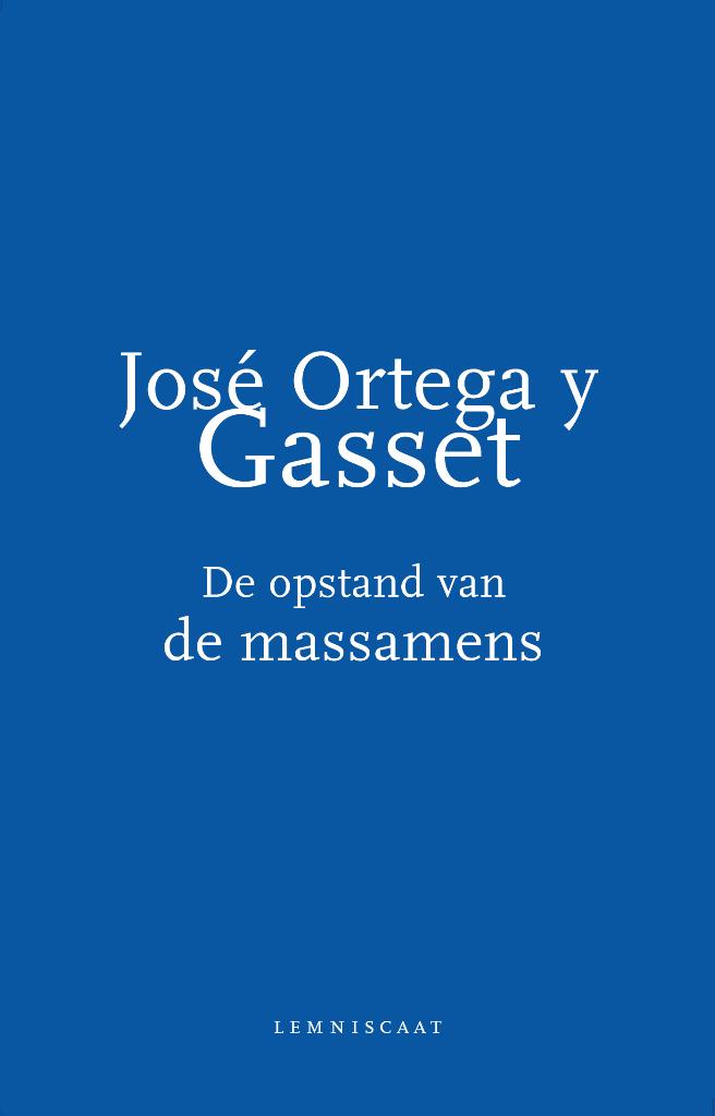 De opstand van de massamens - José Ortega y Gasset, Boeken, Ophalen, Zo goed als nieuw, José Ortega y Gasset