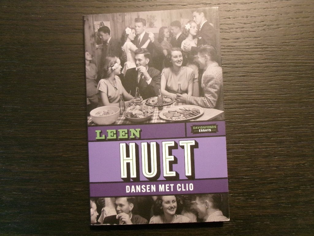 Dansen met Clio   -Essays-  Leen Huet, Boeken, Ophalen of Verzenden