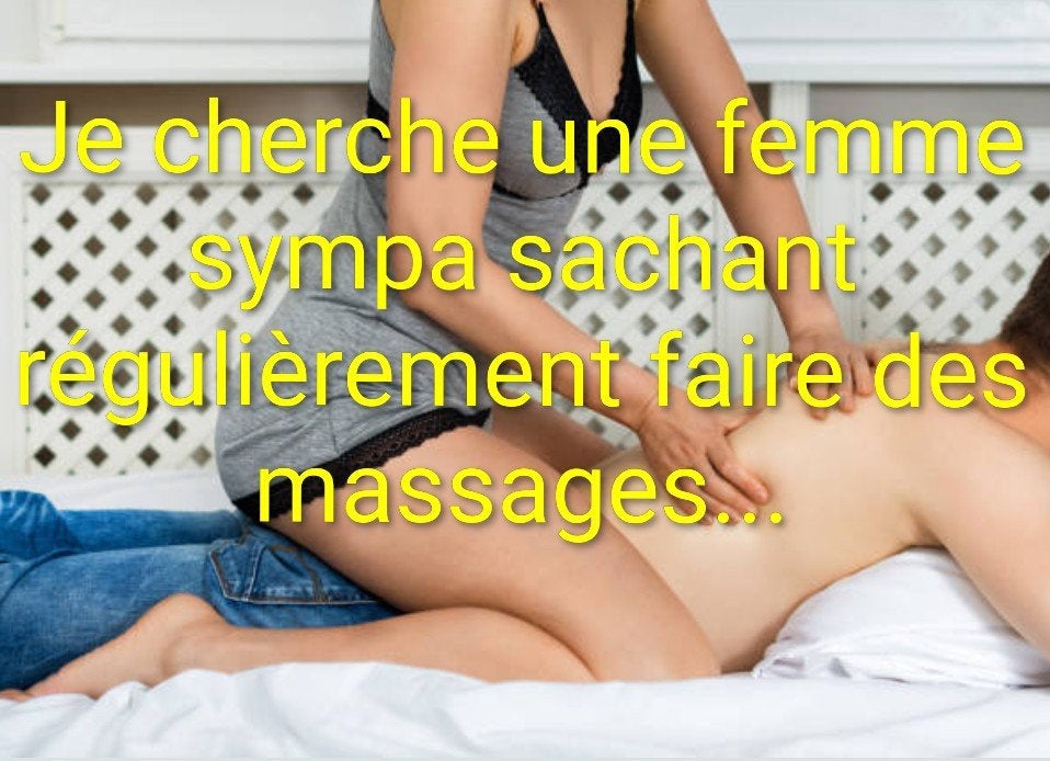 cherche femme sympa pour massages