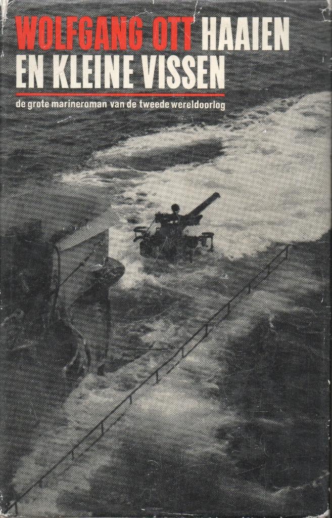 HAAIEN EN KLEINE VISSEN - WOLFGANG OTT (OORLOGSROMAN), Wolfgang Ott, Marine, Ophalen of Verzenden, Tweede Wereldoorlog
