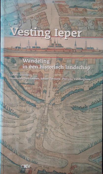 Vesting Ieper. Wandeling in een historisch landschap, Livres, Histoire & Politique, Enlèvement ou Envoi