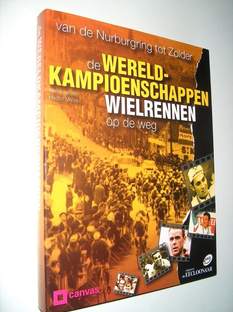 De wereldkampioenschappen wielrennen - Van de Nurburgring to, Nieuw, Lopen en Fietsen, Ophalen of Verzenden, René Jacobs Hector Mahau