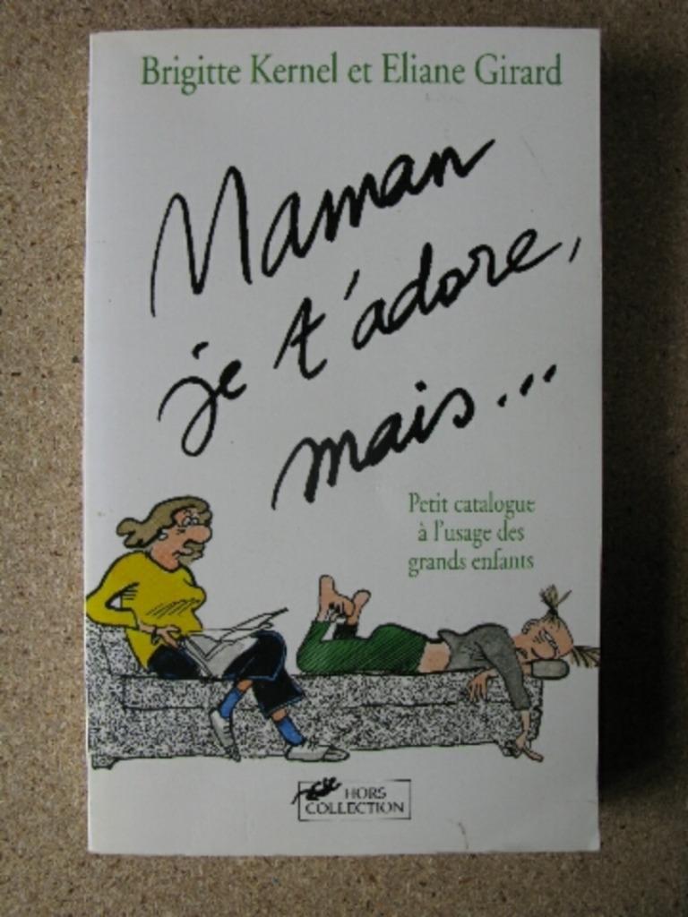 « Maman je t’adore, mais… » - B. Kernel et E. Girard, Ophalen of Verzenden, Zo goed als nieuw, Anekdotes en Observaties