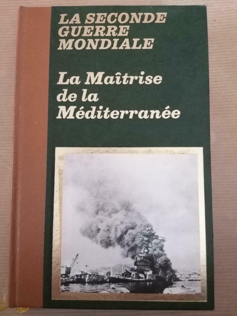 LA SECONDE GUERRE MONDIALE MAITRISE DE LA MEDITERRANEE, Livres, Enlèvement ou Envoi, Utilisé