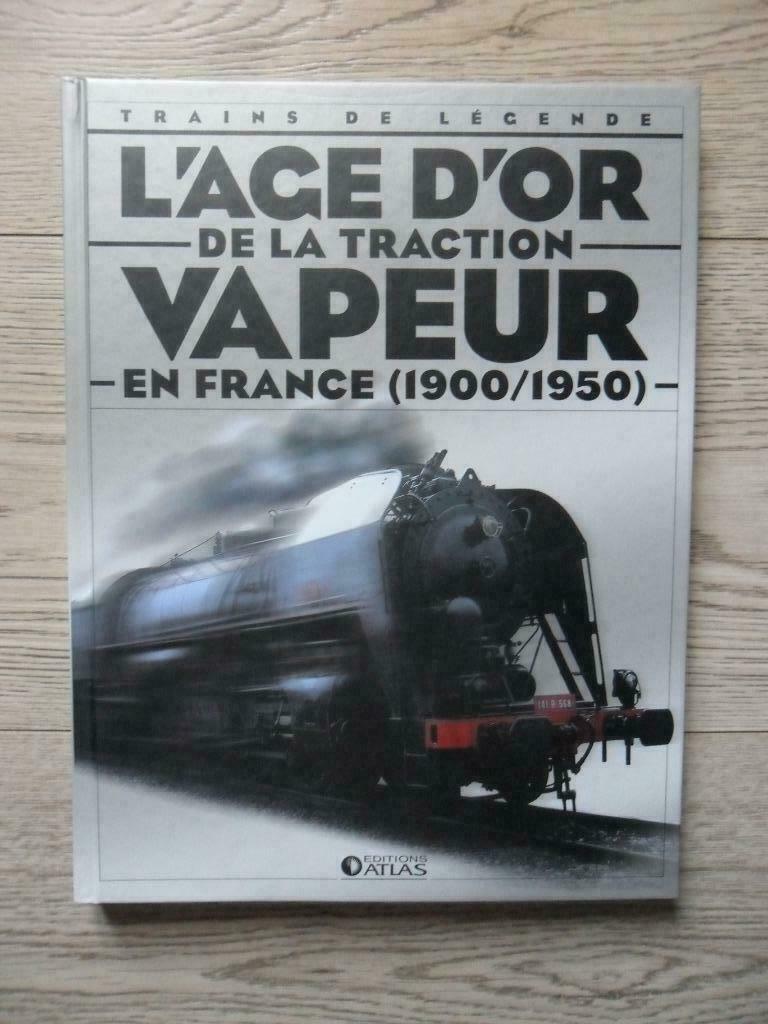 L'âge d'Or de la traction vapeur en France (1900-1950), Enlèvement ou Envoi, Comme neuf, Train