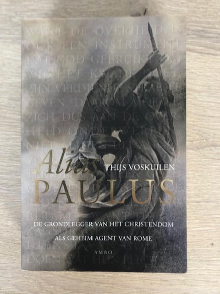 Alias Paulus - grondlegger van het christendom, Livres, Religion & Théologie, Enlèvement ou Envoi, Comme neuf, Thijs Voskuilen