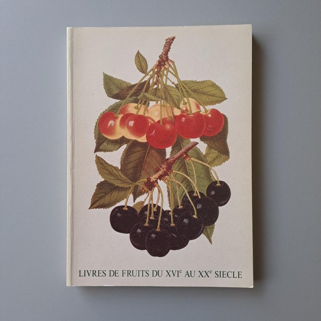 A.M.Bogaert et J.Piron Livres de fruits du XVIe au XXe siècl, Enlèvement ou Envoi