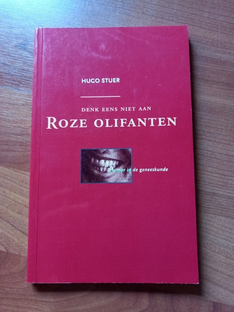 Denk eens niet aan roze olifanten - Humor in de geneeskunde, Boeken, Humor, Verzenden, Nieuw, Hugo Stuer, Anekdotes en Observaties