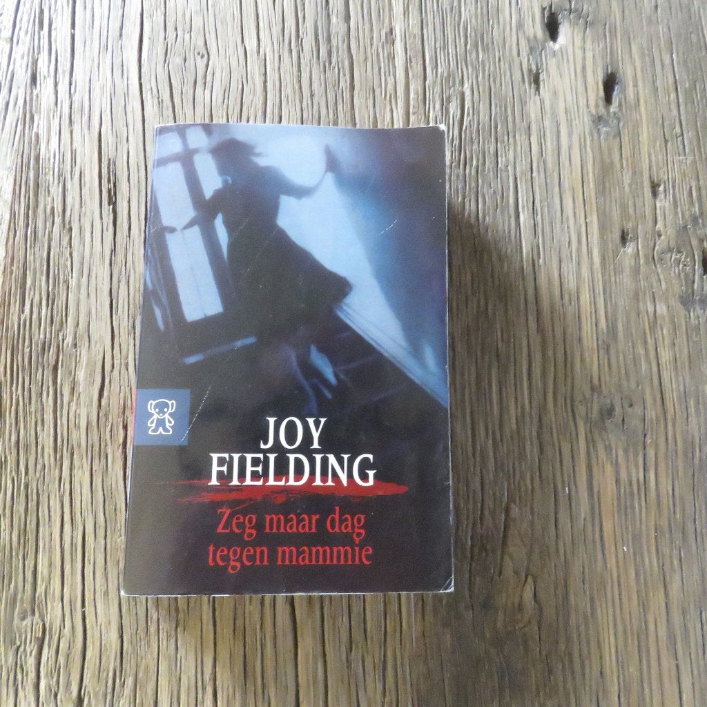 Joy Fielding Zeg maar dag tegen mammie, Boeken, Ophalen of Verzenden