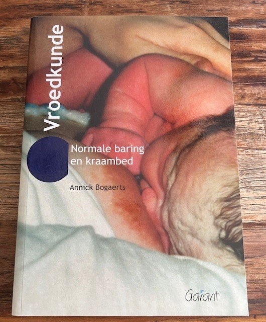 Vroedkunde – Normale baring en kraambed, Boeken, Ophalen, Annick Bogaerts, Lisette Geerdens & Francine Gooris, Zwangerschap en Bevalling