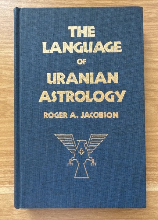 The Language of Uranian Astrology — Roger A. Jacobson, 1975, Boeken, Roger A. Jacobson, Astrologie, Ophalen of Verzenden, Zo goed als nieuw