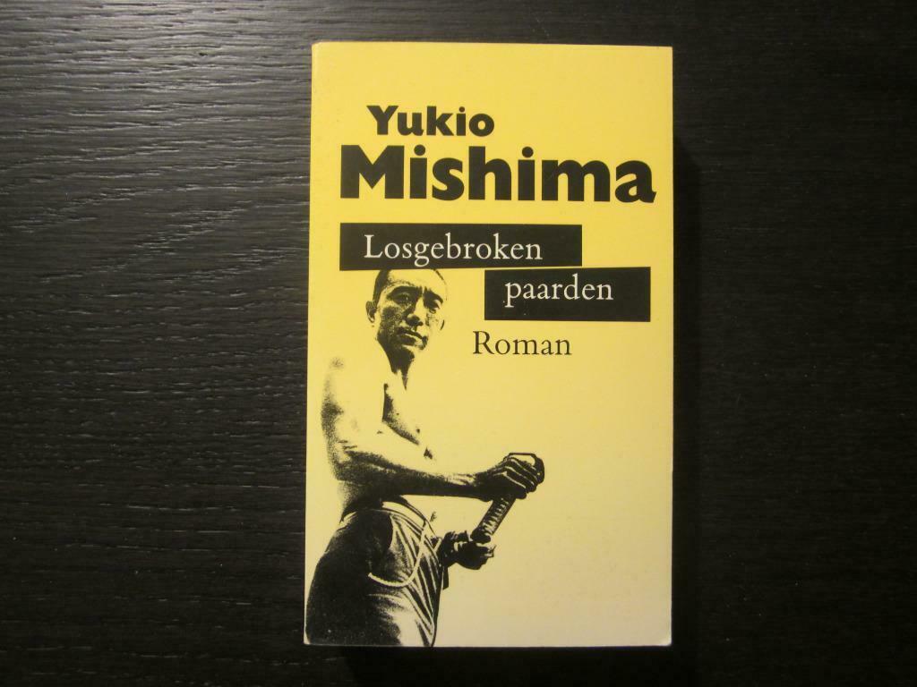 Losgebroken paarden  -Yukio Mishima-, Boeken, Ophalen of Verzenden