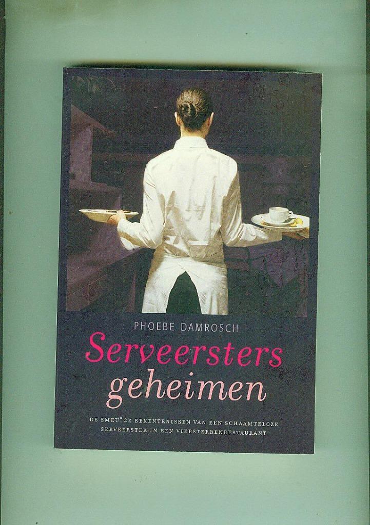 Serveersters geheimen phoebe damrosch 255 blz, Enlèvement ou Envoi, Comme neuf