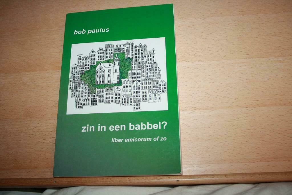 Zin in een babbel – Bob Paulus   Liber amicorum of zo, Ophalen of Verzenden, Zo goed als nieuw