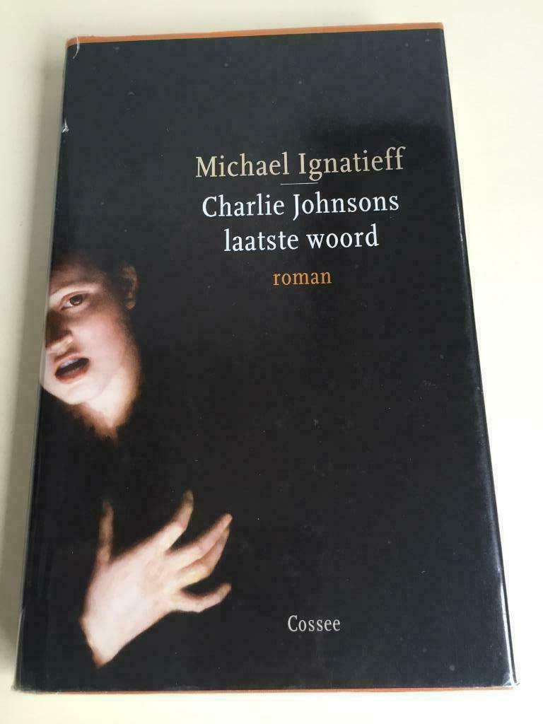 Boek / Michael Ignatieff - Charlie Johnsons laatste woord, Enlèvement ou Envoi, Utilisé