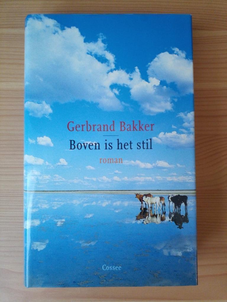 Boven is het stil - Gerbrand Bakker, Gerbrand Bakker, Ophalen of Verzenden, Zo goed als nieuw, Nederland