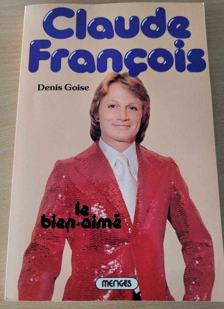 LIVRE"CLAUDE FRANCOIS LE BIEN AIME", DENIS GOISE, Enlèvement ou Envoi, Autre, Comme neuf