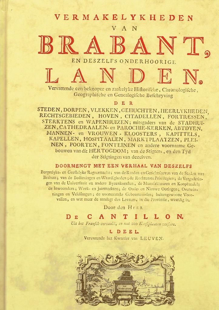 Vermakelykheden van Brabant, en deszelfs onderhoorige Landen, Enlèvement ou Envoi, Comme neuf, PHILIPPE DE CANTILLON, 20e siècle ou après