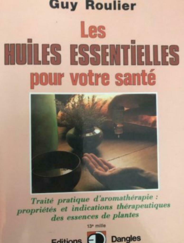 Les huiles essentielles pour votre santé, Guy Roulier, Ophalen