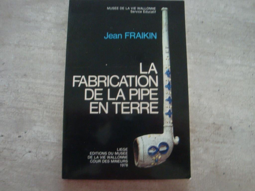 LA FABRICATION DE LA PIPE EN TERRE, Enlèvement ou Envoi, Utilisé