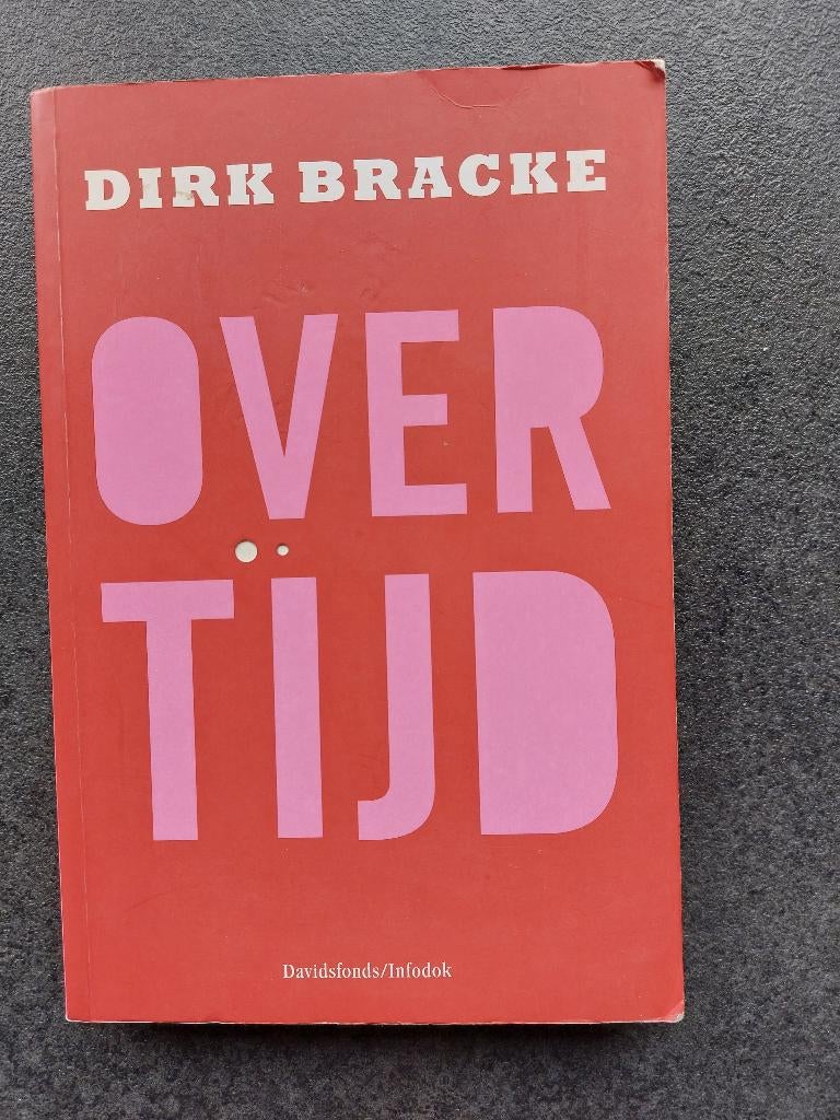 Over tijd - Dirk Bracke, Livres, Romans, Utilisé, Europe autre, Enlèvement