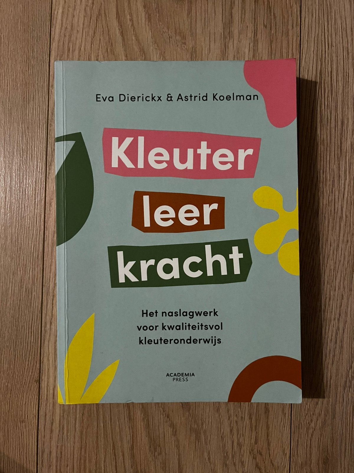 Eva Dierickx - Kleuterleerkracht, Boeken, Ophalen, Eva Dierickx; Astrid Koelman