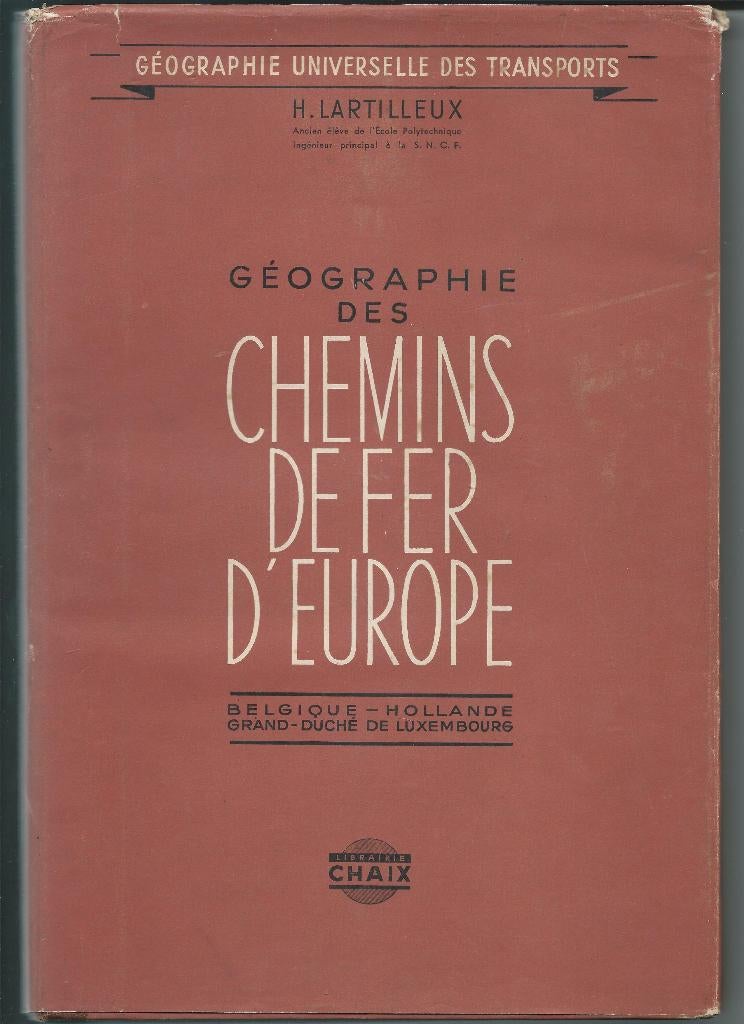 Géographie des chemins de fer d'Europe Belgique Hollande, Livres, Enlèvement ou Envoi, 20e siècle ou après, H. Lartilleux, Utilisé