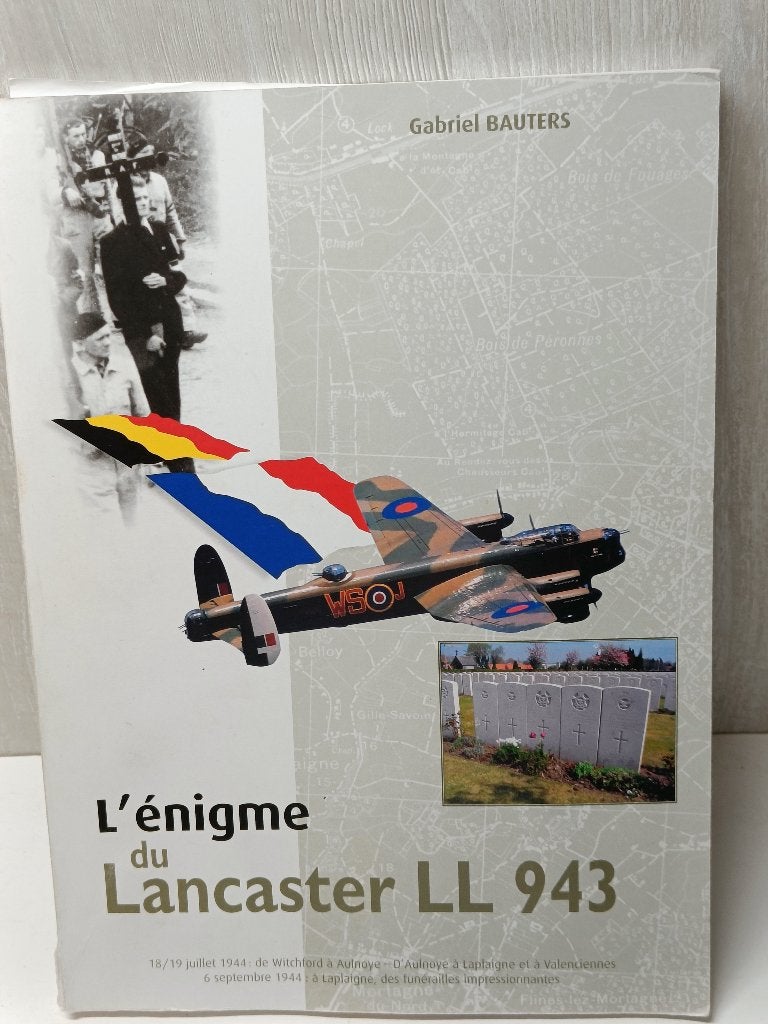 L'énigme du Lancaster LL 943 de Gabriel Bauters, Livres, Enlèvement ou Envoi, Utilisé