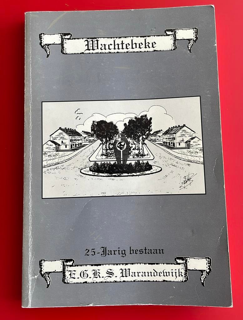 Wachtebeke - 25-jarig bestaan E.G.K.S. Warandewijk Vereecke, Boeken, Ophalen of Verzenden, Roland Vereecke
