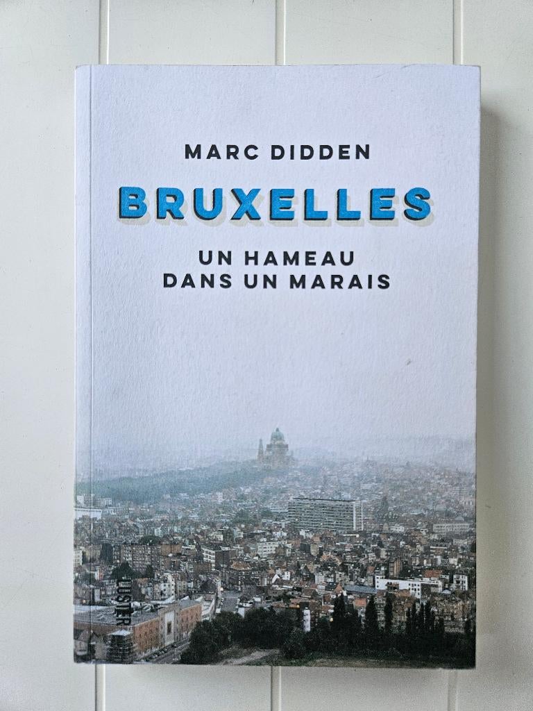 Brussel: Een gehucht in een moeras (Histoires Bruxelloises), Ophalen of Verzenden, Zo goed als nieuw, Marc Didden