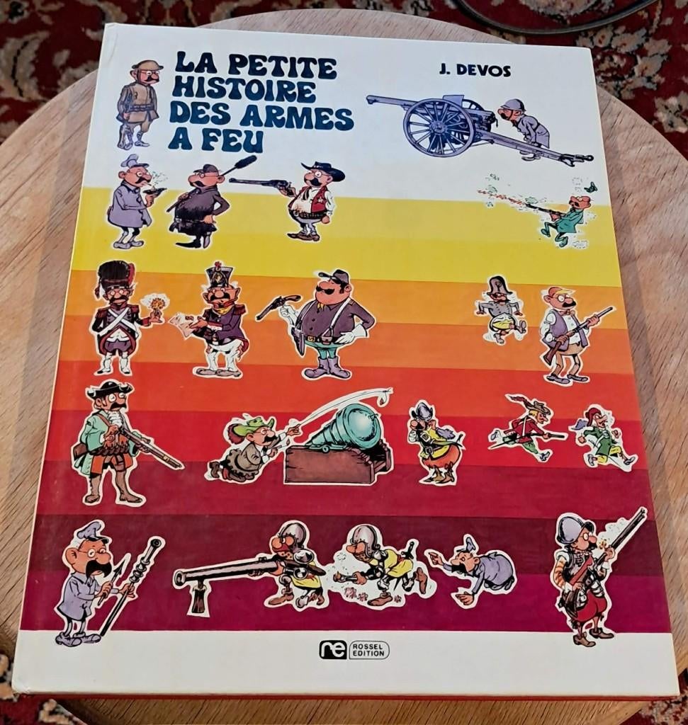 La petite histoire des armes à feu  - J. Devos, Enlèvement ou Envoi, Une BD, Utilisé, Jacques Devos
