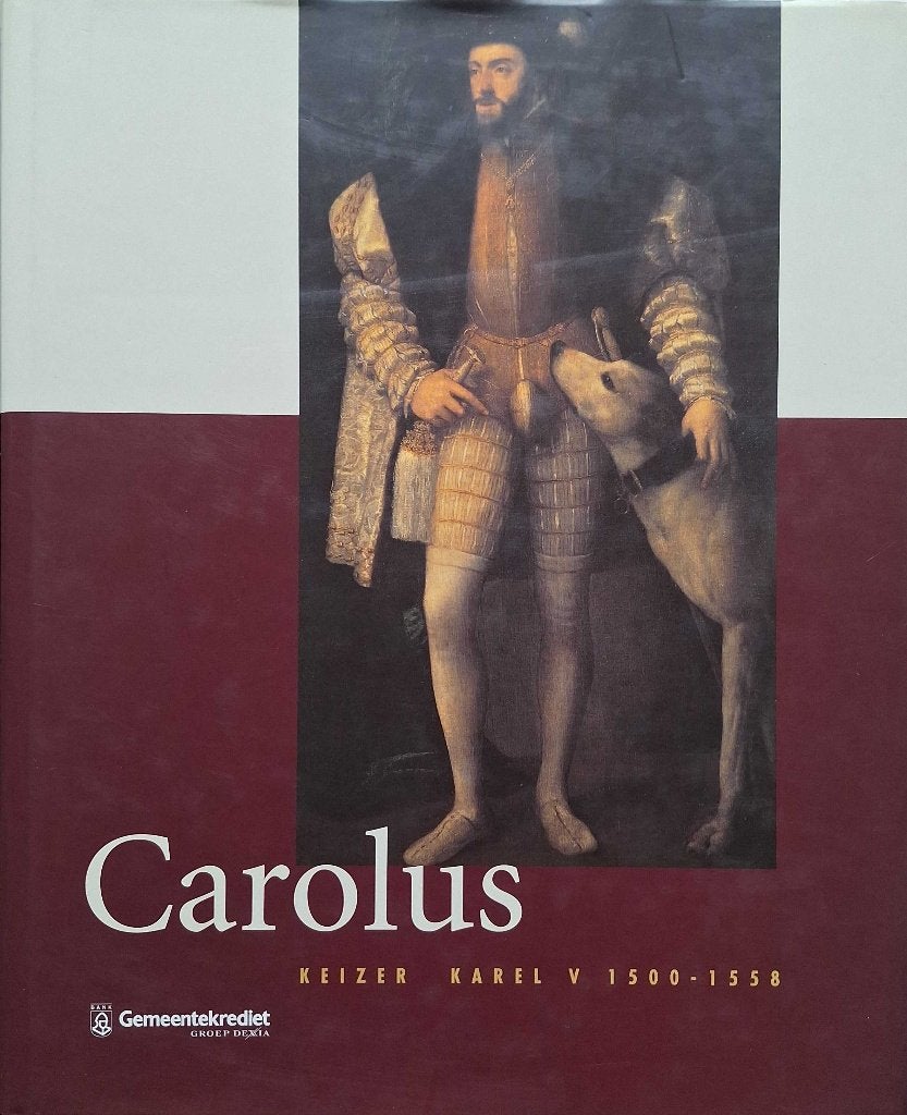 Carolus. Keizer Karel V 1500-1558, Hugo Soly en Johan Van de Wiele, Enlèvement ou Envoi, Comme neuf, 15e et 16e siècles