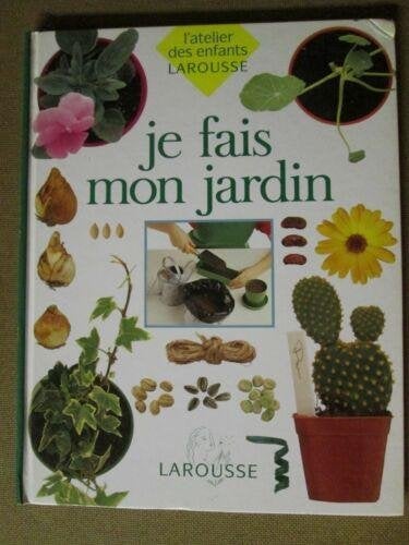 L'atelier des enfants (Larousse) : je fais mon jardin., Enlèvement ou Envoi, Comme neuf, A. Wilkes, 3 à 4 ans