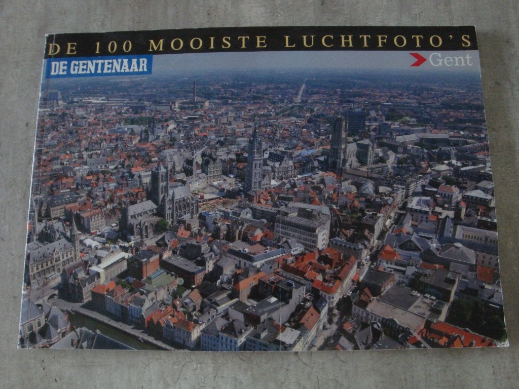 DE 100 MOOISTE LUCHTFOTO'S GENT, Enlèvement ou Envoi, Utilisé