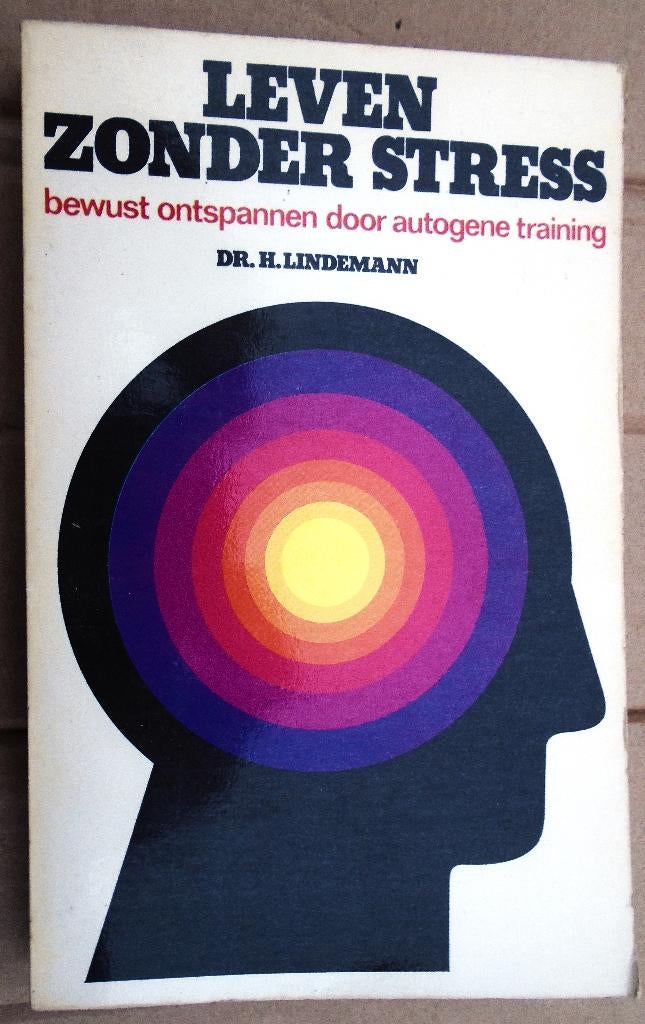 Leven zonder stress[autogene training] - 1975 - H. Lindemann, Boeken, Ophalen of Verzenden, Gelezen, Dr. Hannes Lindemann (1922-2015)