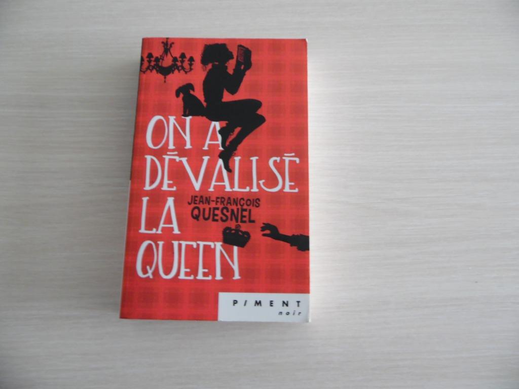 ON A DÉVALISÉ   LA QUEEN       JEAN-FRANÇOIS  QUESNEL, Enlèvement ou Envoi, Jean-François Quesnel, Comme neuf, Europe autre