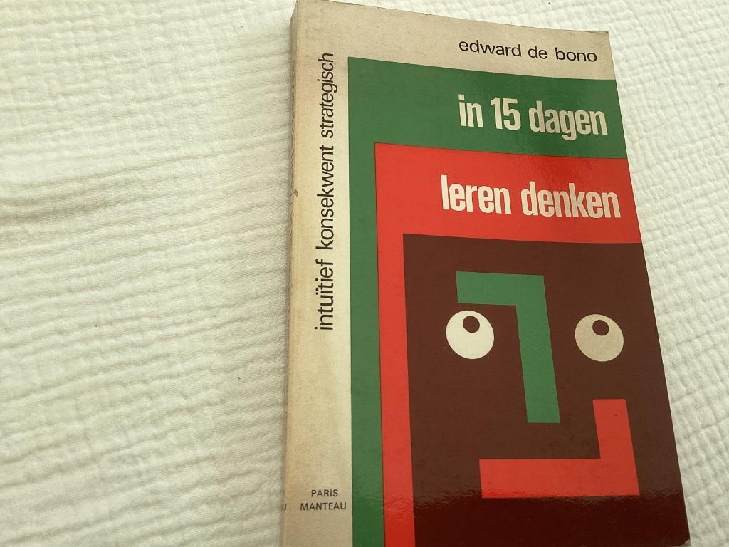 In 15 dagen leren denken. Edward De Bono. Intuïtief,, Boeken, Boekenweekgeschenken, Ophalen of Verzenden, Gelezen