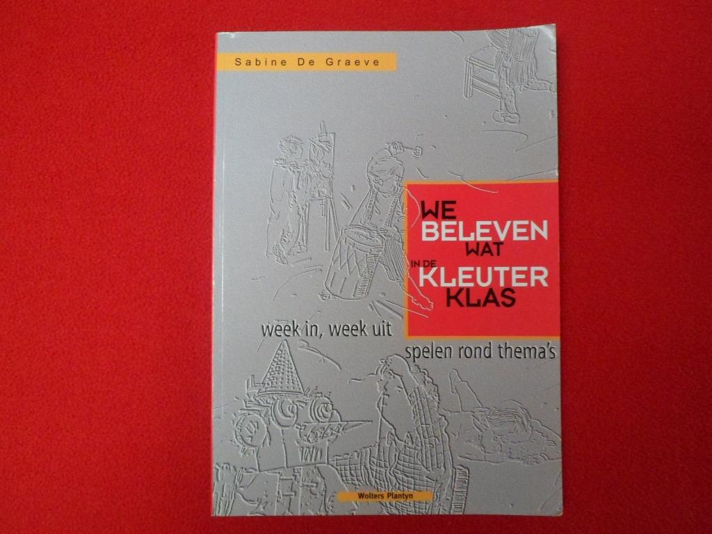 Sabine De Graeve: We beleven wat in de kleuterklas, Gelezen, Sabine De Graeve, Ophalen of Verzenden, Opvoeding tot 6 jaar