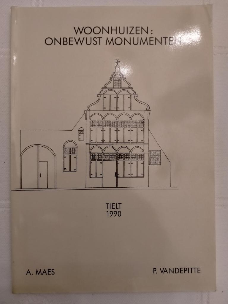 Woonhuizen: onbewust monumenten. Tielt, Boeken, Geschiedenis | Stad en Regio, Ophalen of Verzenden