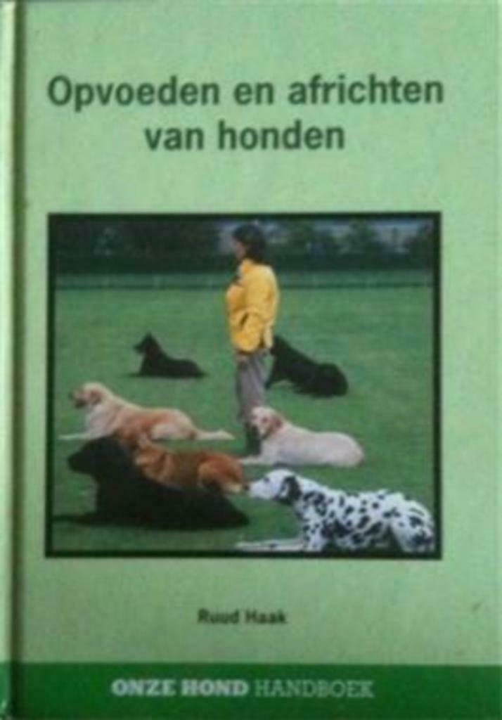 Opvoeden en africhten van honden, Ruud Haak, Ophalen of Verzenden, Gelezen, Honden