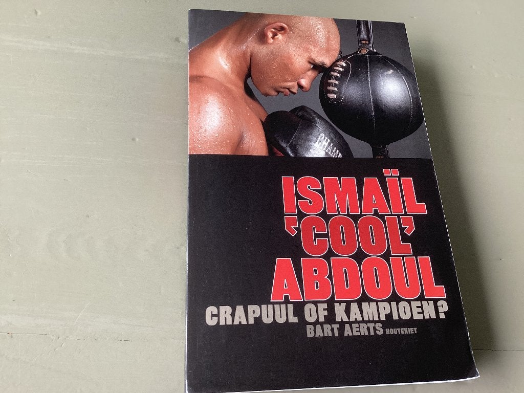ISMAIL ‘cool’ ABDOUL. Crapuul of kampioen ? BArt Aerts, Livres, Livres de sport, Enlèvement ou Envoi, Comme neuf, Sport de combat