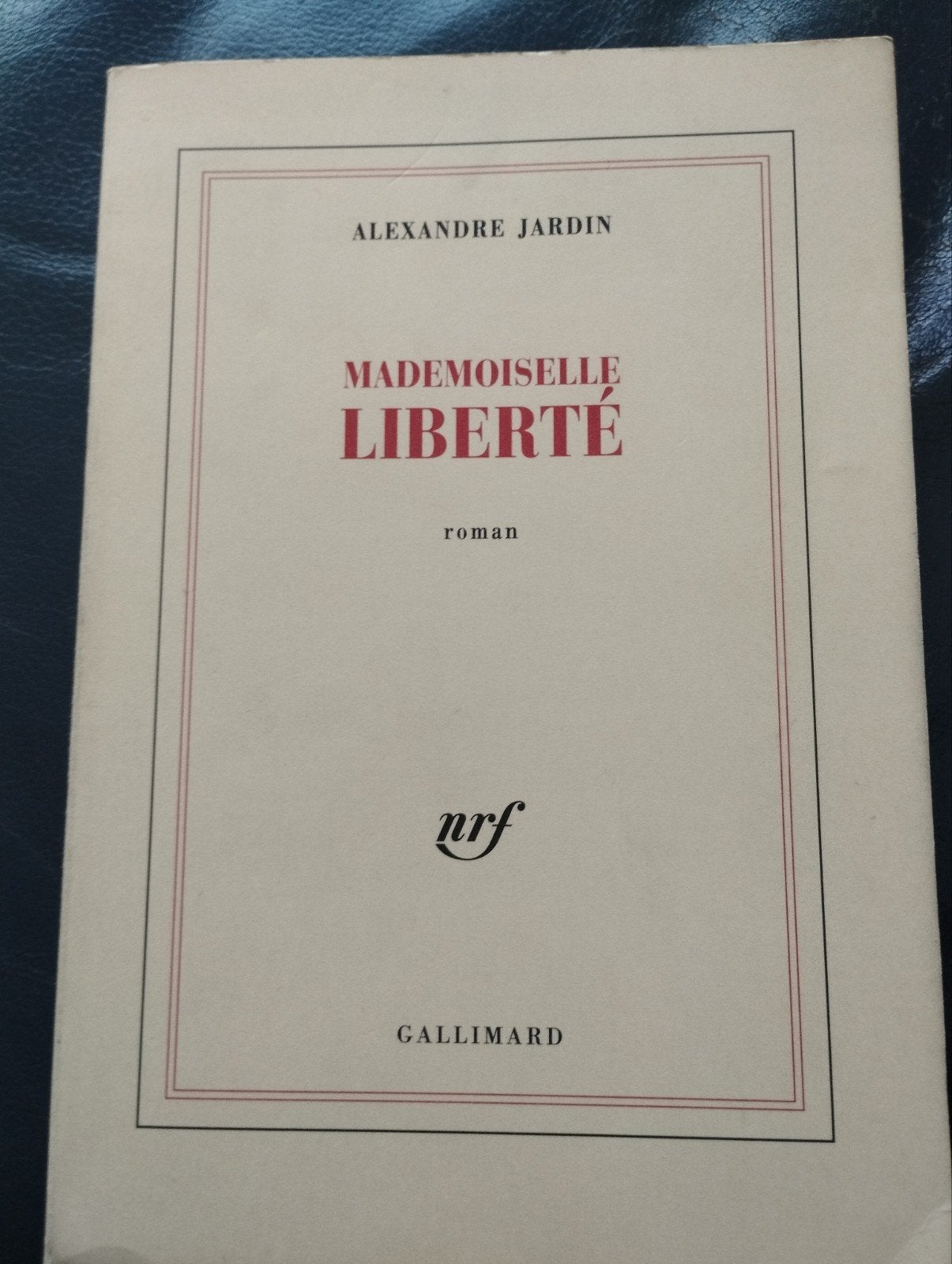 Alexandre Jardin Mademoiselle Liberté, Ophalen of Verzenden