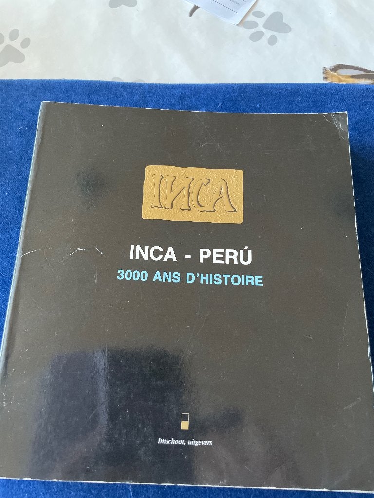Livre Inca Peru 3000 ans d’histoire, Enlèvement ou Envoi, 14e siècle ou avant, Amérique du Sud, COLLECTIF