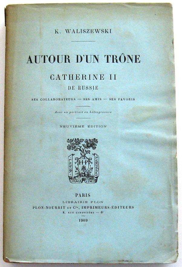 Autour d'un Trône 1909 Catherina de Grote K. Waliszewski, Antiek en Kunst, Antiek | Boeken en Manuscripten, Ophalen of Verzenden