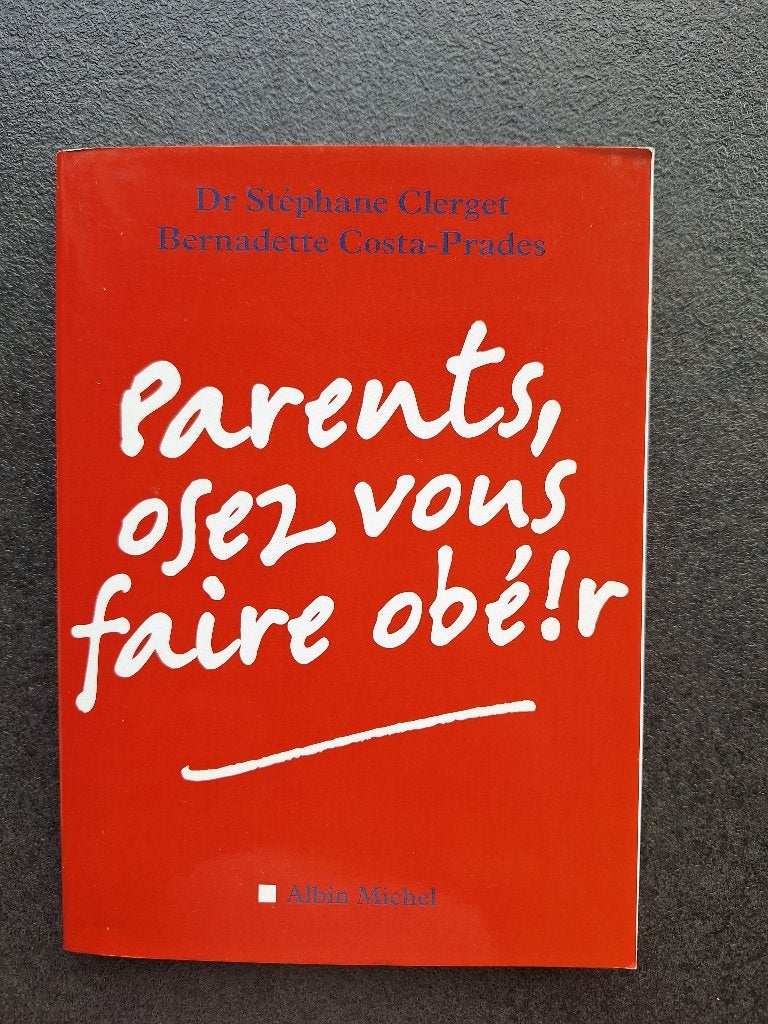 Parents, osez vous faire obéir - Dr S. Clerget, Boeken, Psychologie, Ophalen, Persoonlijkheidsleer, Dr Stéphane Clerget, Zo goed als nieuw