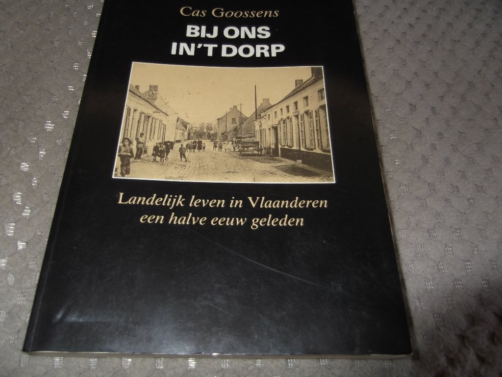 Bij ons in ‘t dorp - Cas Goossens, Ophalen of Verzenden