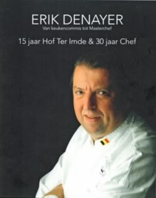 15 jaar Hof Ter Imde & 30 jaar chef / Erik Denayer, Ophalen of Verzenden, Zo goed als nieuw