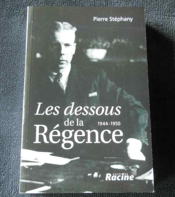 Les dessous de la régence 1944 - 1950 (Pierre Stéphany), Boeken, Geschiedenis | Stad en Regio, Gelezen, 20e eeuw of later, Ophalen of Verzenden
